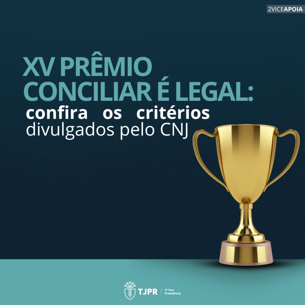 XV PRÊMIO CONCILIAR É LEGAL: CONFIRA OS CRITÉRIOS DIVULGADOS PELO CNJ